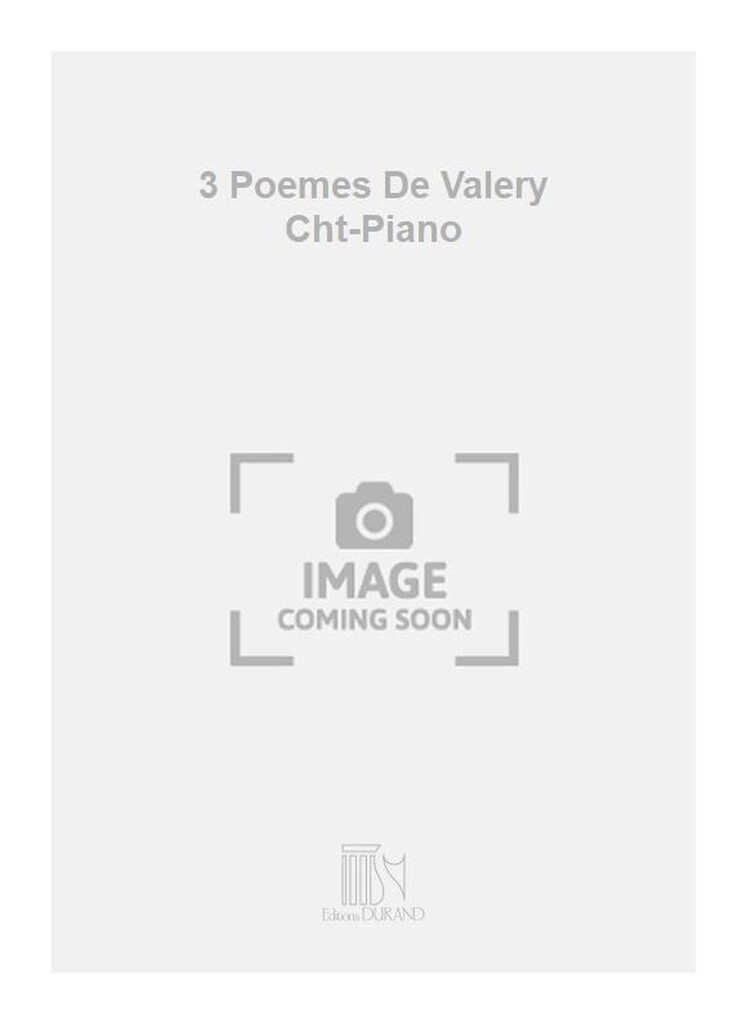 3 Poemes De Valery Cht-Piano